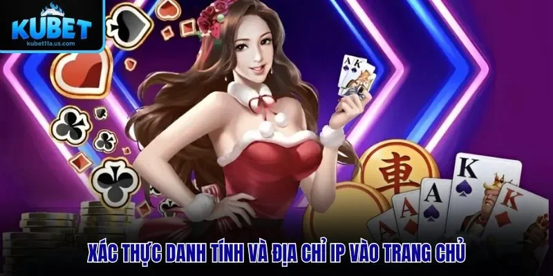Xác thực danh tính và địa chỉ IP vào trang chủ