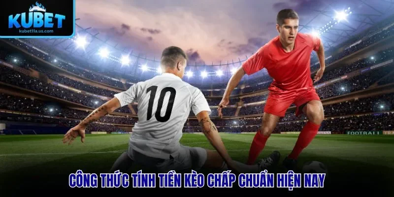 Công thức tính tiền kèo chấp chuẩn hiện nay
