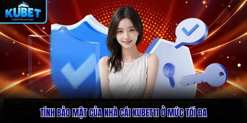Tính bảo mật của nhà cái KUBET11 ở mức tối đa