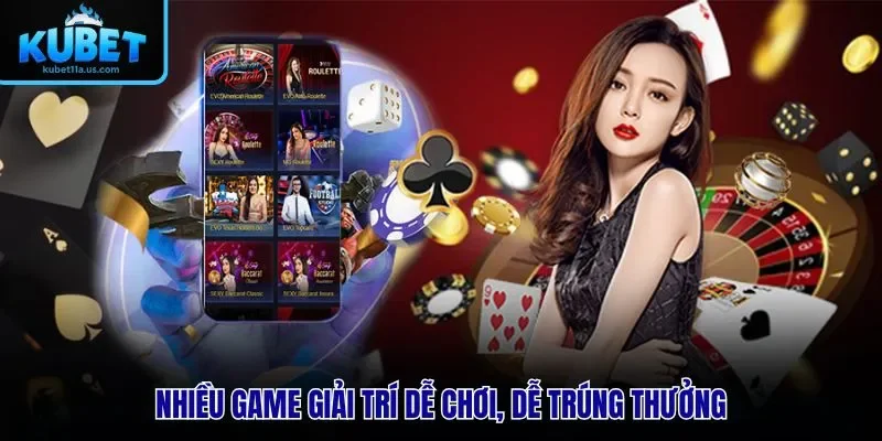 Nhiều game giải trí dễ chơi, dễ trúng thưởng