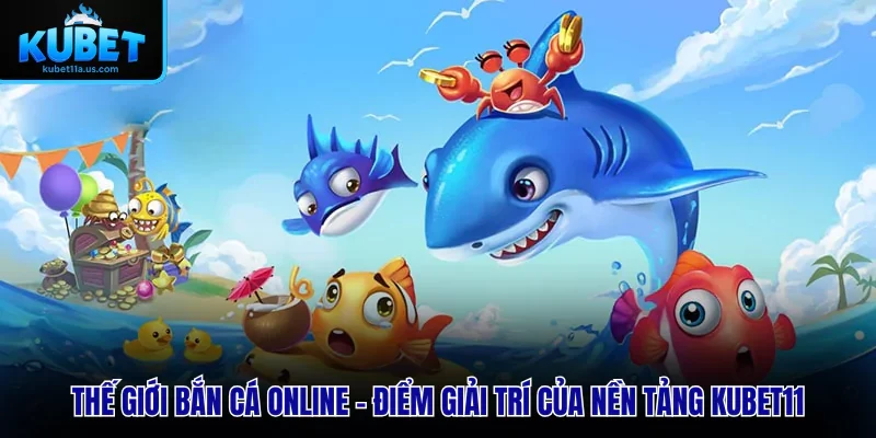 Thế giới bắn cá online