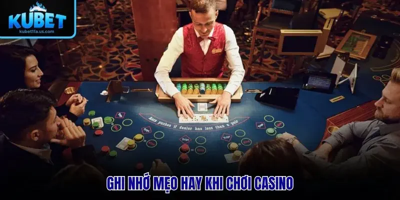Ghi nhớ những mẹo hay khi chơi casino